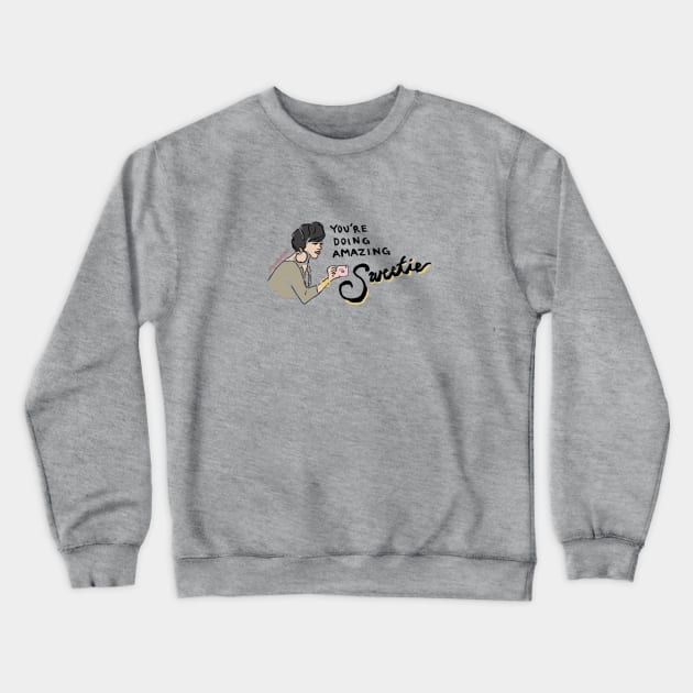 You're Doing Amazing Sweetie Crewneck Sweatshirt by Say Bible Podcast